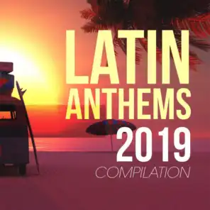 Latin Anthems 2019 Compilation
