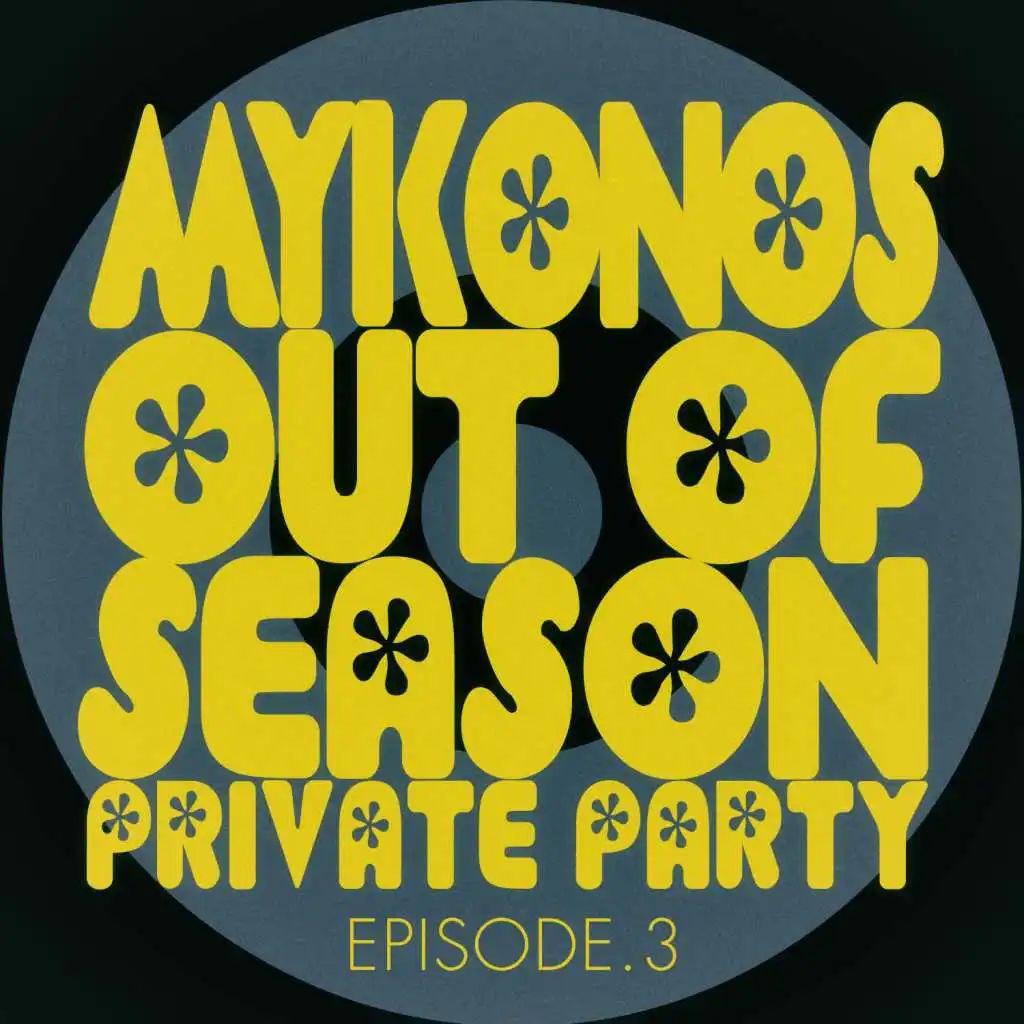 #mykonos out of Season Private Party - Episode.3