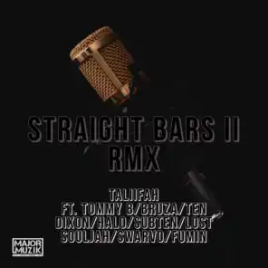 Straight Bars 2 Remix (feat. Fumin, Swarvo, Lost Souljah, Subten, Halo, Ten Dixon, Bruza & Tommy B)