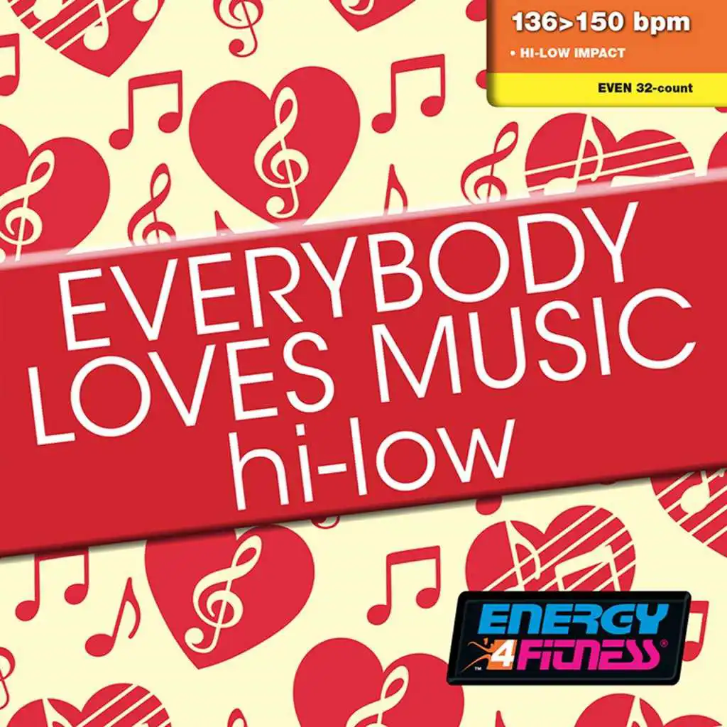Everybody Loves Music Hi Low (Mixed Compilation for Fitness & Workout - 136 / 150 BPM - 32 Count - Ideal for Hi-Low Impact)