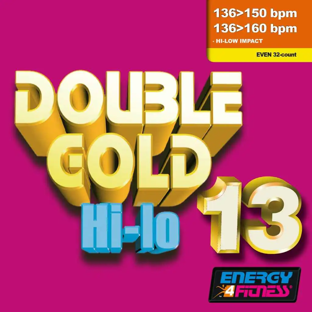 Double Gold Hi-Lo 13 (2 Mixed Compilations for Fitness & Workout - 136 / 160 BPM - 32 Count - Ideal for Hi-Low Impact)