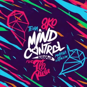 Mind Control (Nanana) [feat. Flo Rida, Maylia & Estinson]