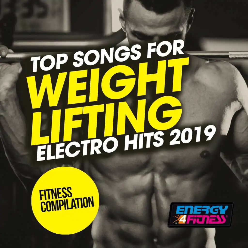 Top Songs for Weight Lifting Electro Hits 2019 Fitness Compilation