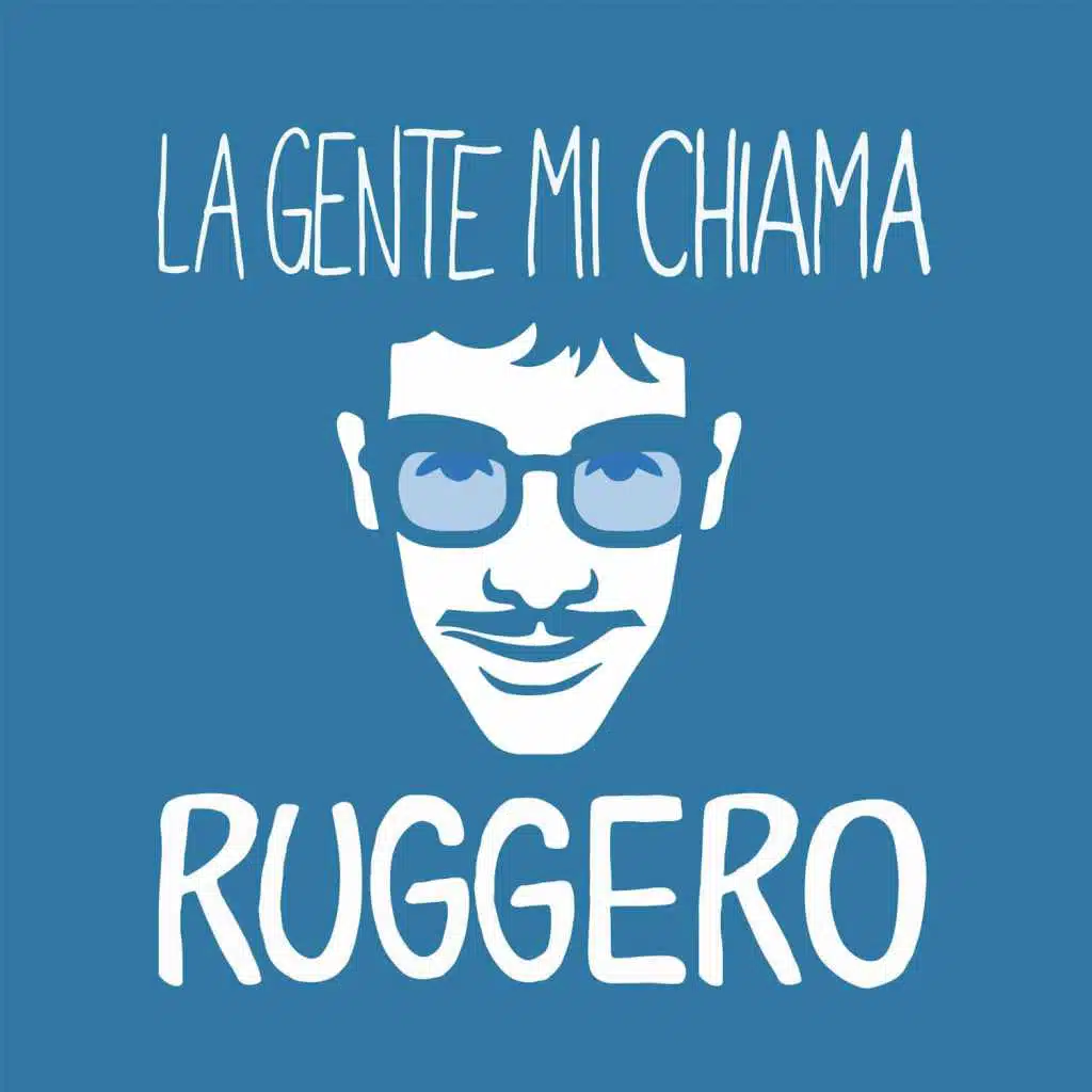 La gente mi chiama Ruggero