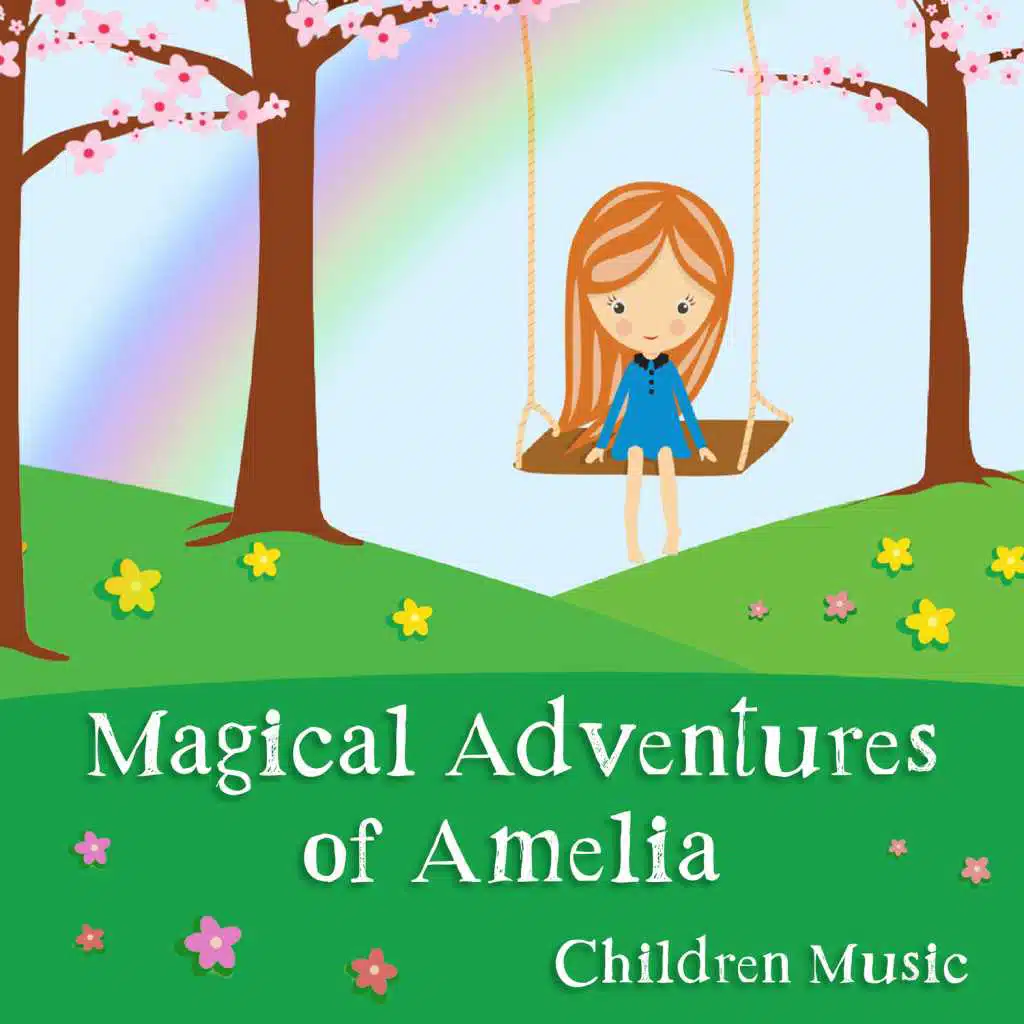 Magical Adventures of Amelia: Children Music – Play, Learn & Sleep, Easy Listening Sounds