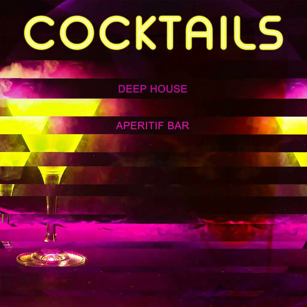 Cocktails Deep House Aperitif Bar