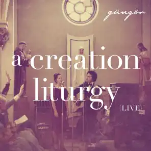 A Creation Liturgy [Live]