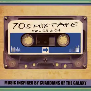 70's Mixtape Vol. 3 & 4 - Music Inspired by Guardians of the Galaxy