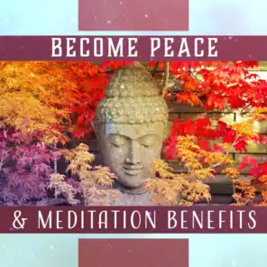 Become Peace & Meditation Benefits: Flow of Healing Energy, Create Mindful Break, Raise Mental Level, Embrace Silence