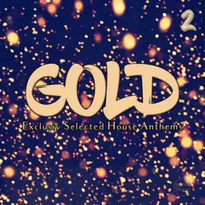 Gold, Vol. 2 (Exclusive Selected House Anthems)