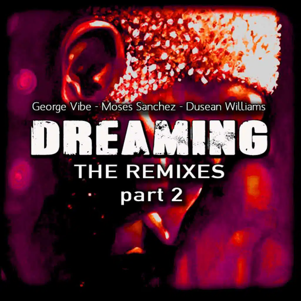 Dreaming - The Remixes, Pt. 2