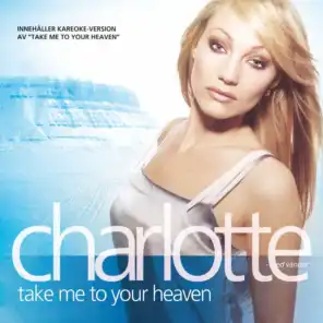 Charlotte med vänner - Take Me To Your Heaven