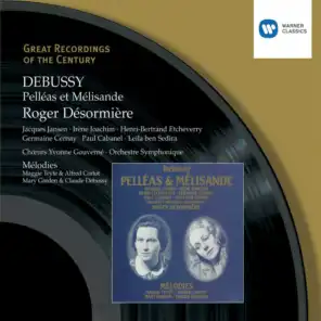 Debussy: Pelléas et Mélisande & Mélodies