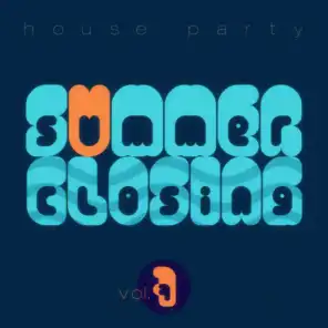 Summer Closing House Party - Vol.7