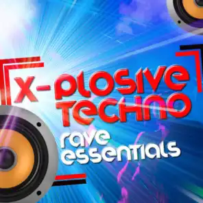 X-Plosive Techno: Rave Essentials