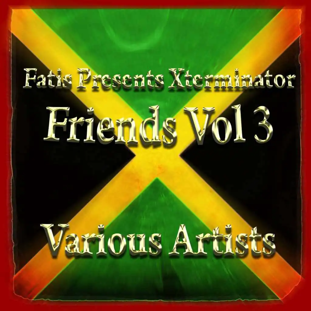 Fatis Presents Xterminator Friends Vol 3