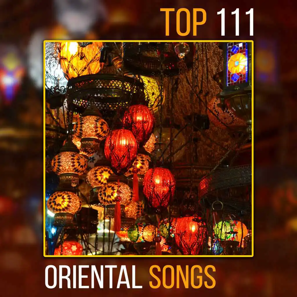 Top 111 Oriental Songs: Healing Sounds for Deep Meditation, Mindfulness Training & Relaxation, Spa & Wellness Lounge, Yoga, Insomnia Cures, Dreaming Time, Stress Relief