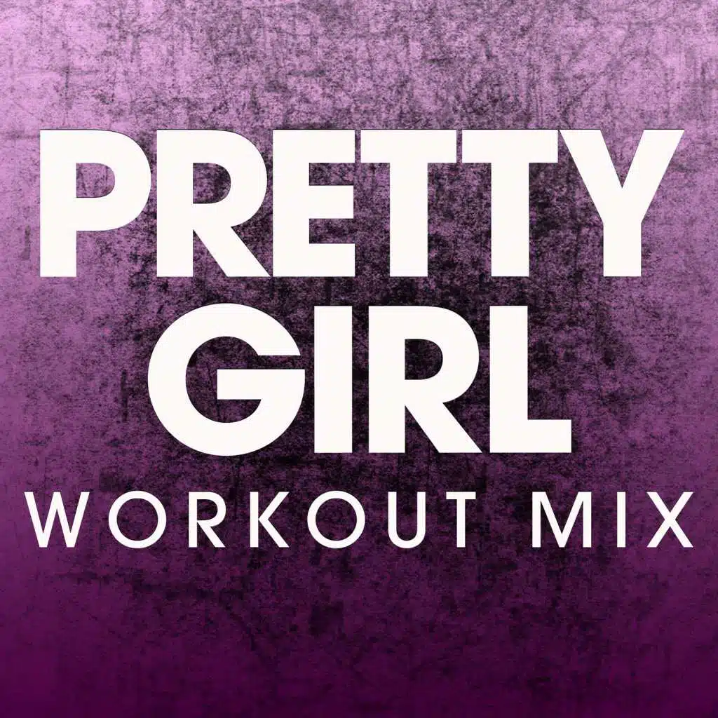 Pretty Girl (Extended Workout Mix)