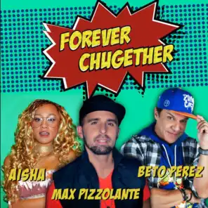 Forever Chugether (feat. Aisha & Beto Perez)