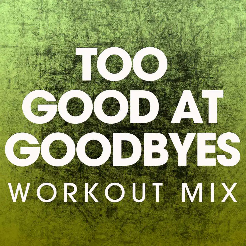 Too Good at Goodbyes - Single