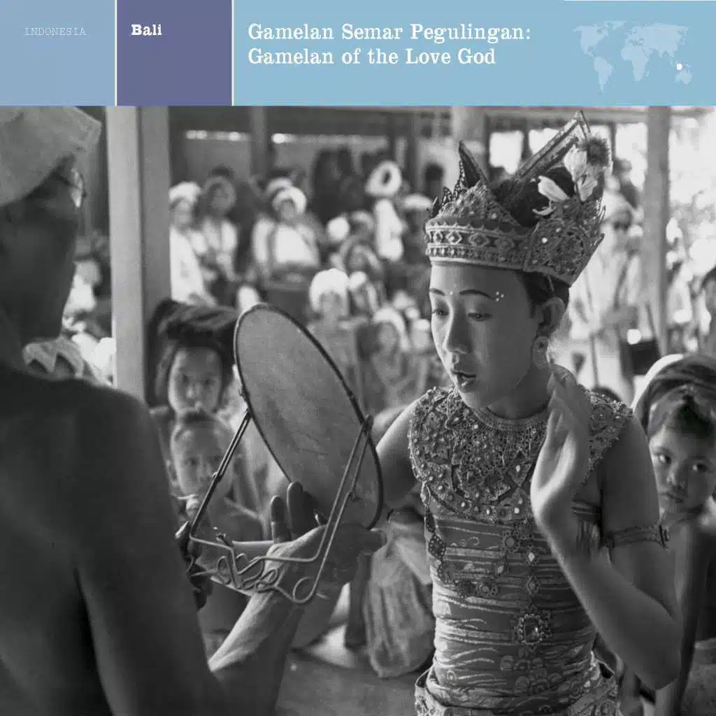Bali:  Ganelan Semar Pegulingan: Gamelan Of The Love God