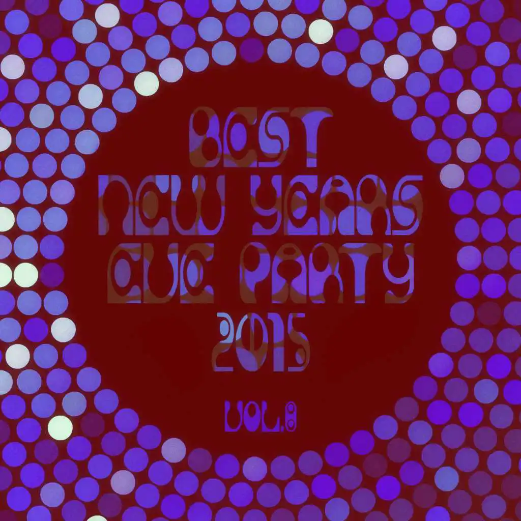 Best New Years Eve Party 2015! Vol. 8