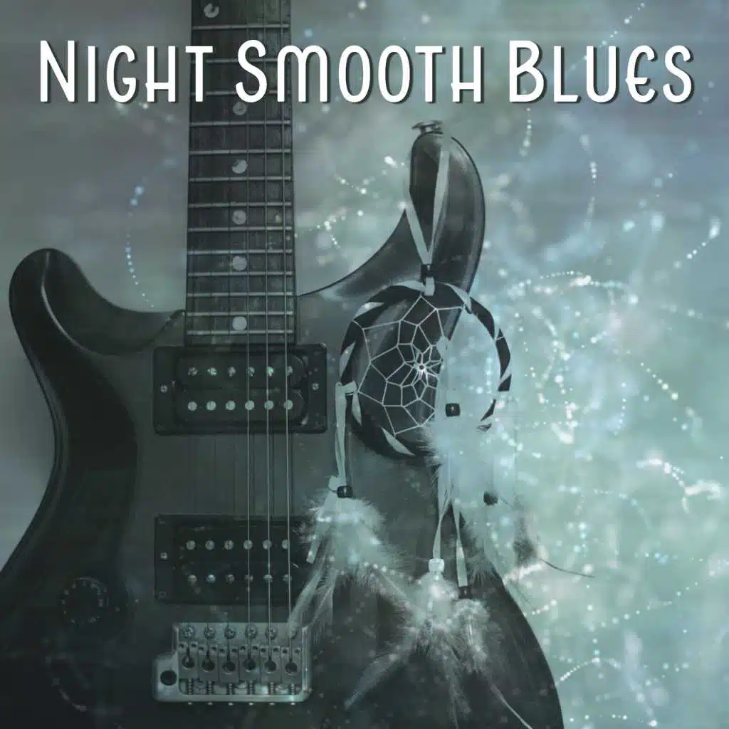 Night Smooth Blues: Relaxing Deep Sounds Collection, Guitar Memphis Moods, Tennessee Acoustic Music, Cool Rock Blues