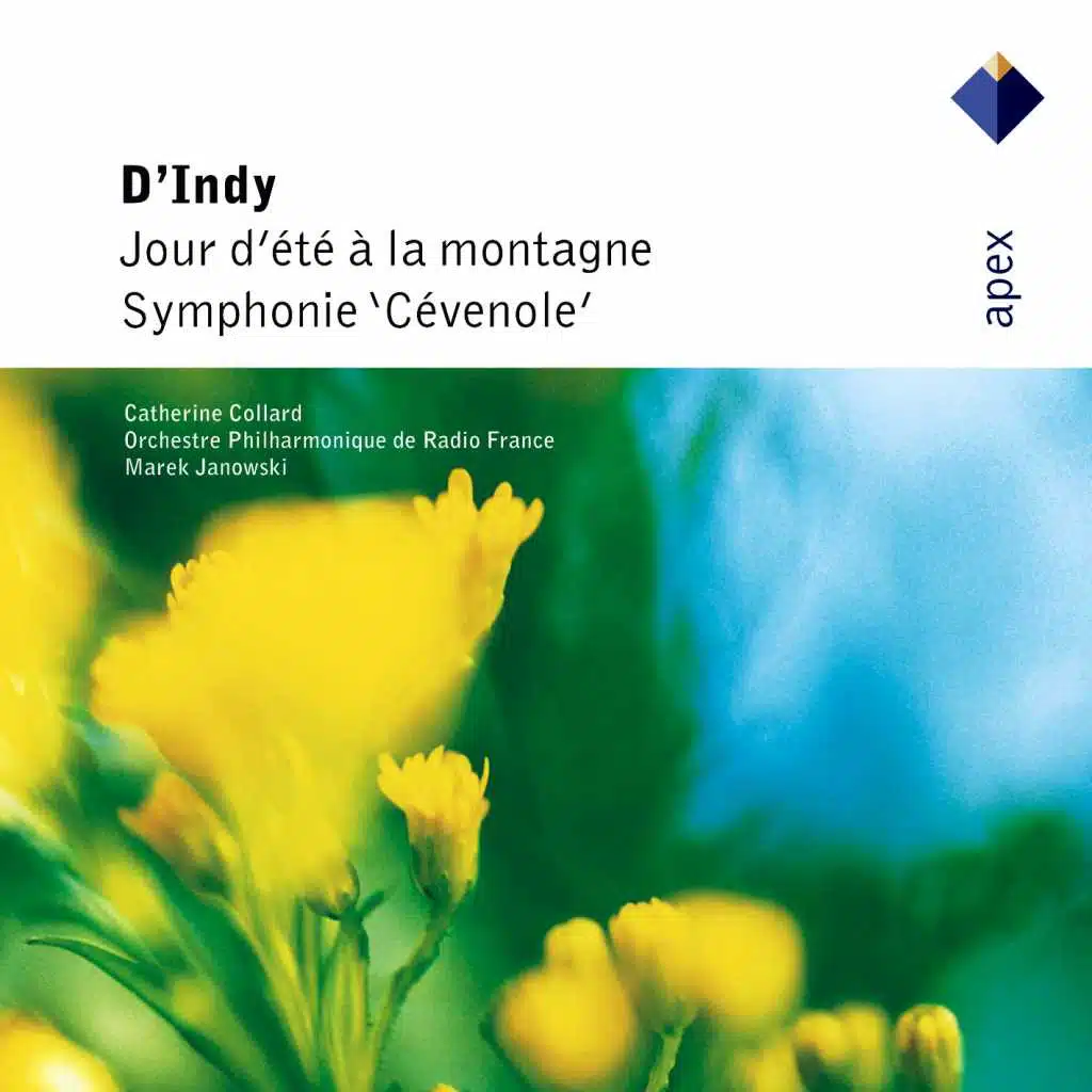 D'Indy : Jour d'été à la montagne & Symphonie sur un chant montagnard, 'Cévenole'  -  Apex