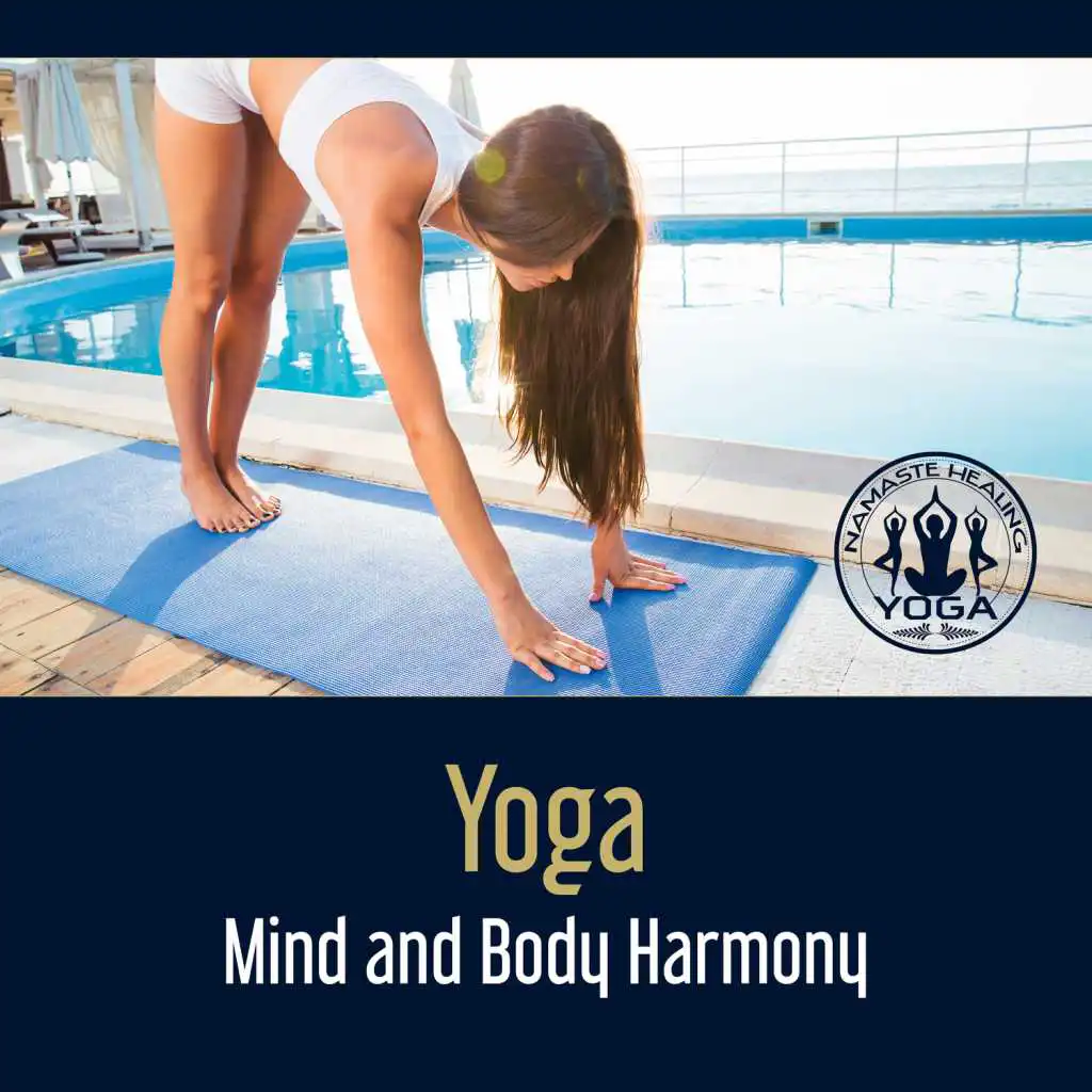 Yoga: Mind and Body Harmony – Sense of Contemplation, Path to Namaste, Zen Music, Express Joy, Essence of Yoga