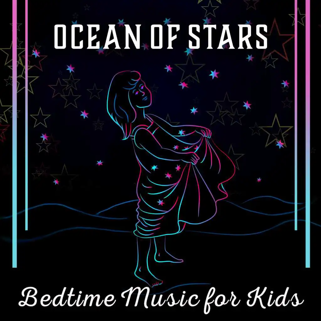 Ocean of Stars – Bedtime Music for Kids: Easy Slumber, Nice Fairytale, Calm Dream, All Nightmares Free, Put to Sleep Tranquil Sounds