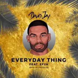 Everyday Thing (feat. Efya)