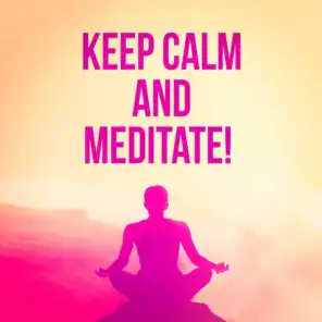 Keep Calm and Meditate!