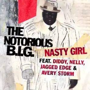 Nasty Girl (feat. Diddy, Nelly, Jagged Edge & Avery Storm) [2005 Remaster]