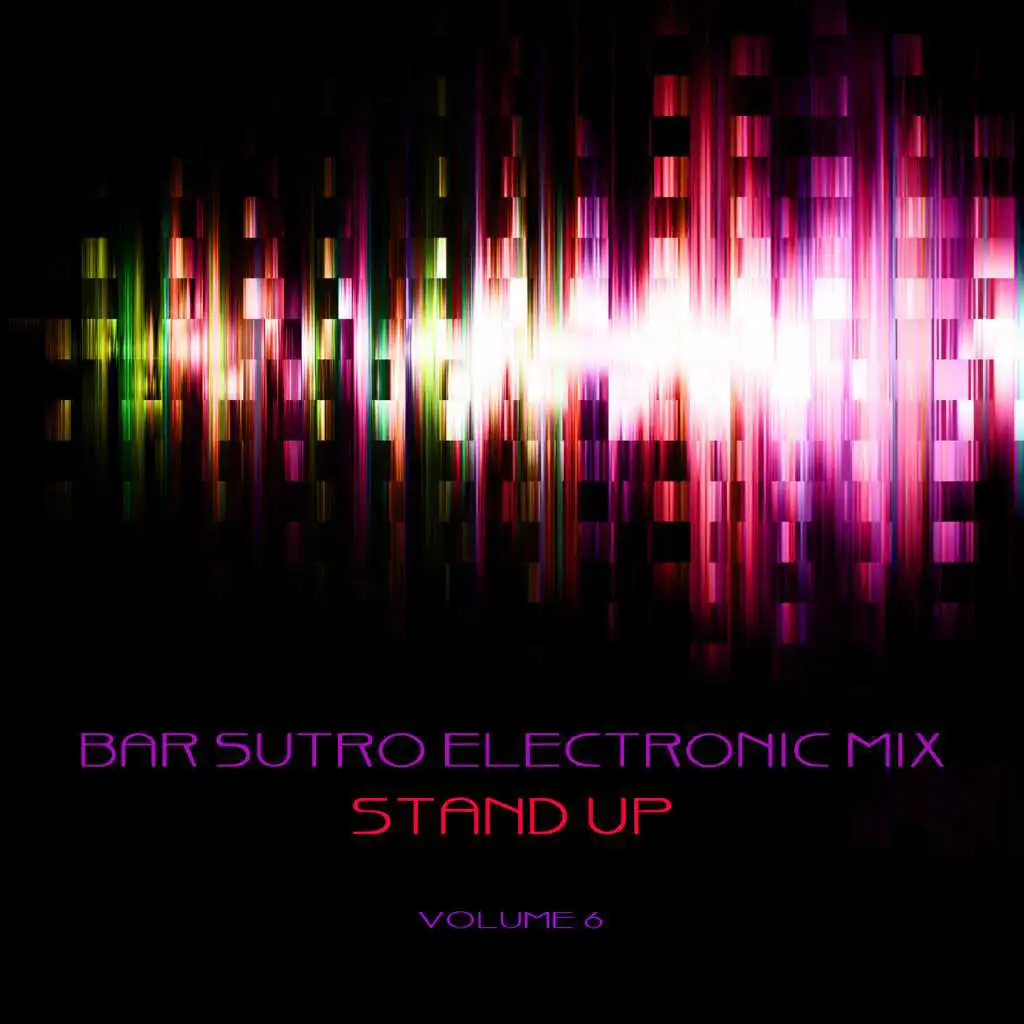 Bar Sutro Electronica Mix: Stand up, Vol. 6