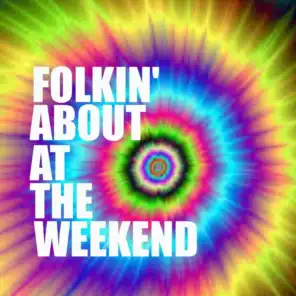 Folkin' About At The Weekend