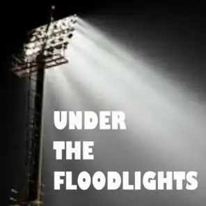 Under The Floodlights