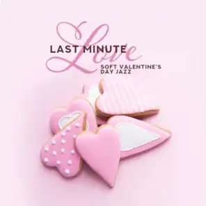 Last Minute Love - Soft Valentine's Day Jazz