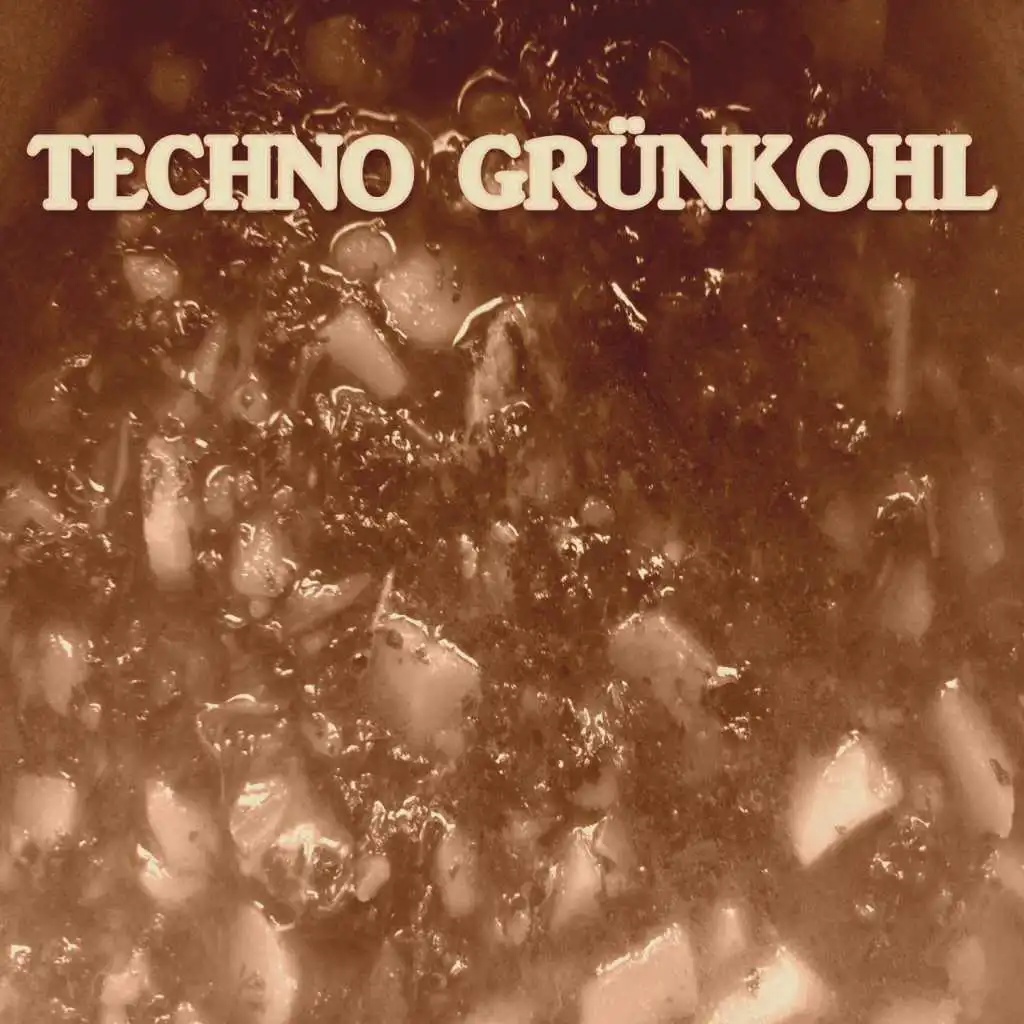 TECHNO GRÜNKOHL (2019 Edition)