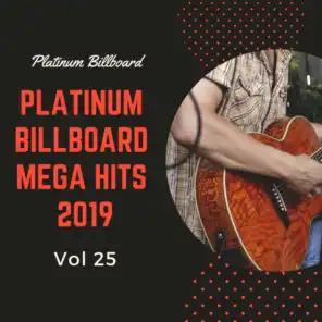 Platinum Billboard Mega Hits 2019, Vol. 25