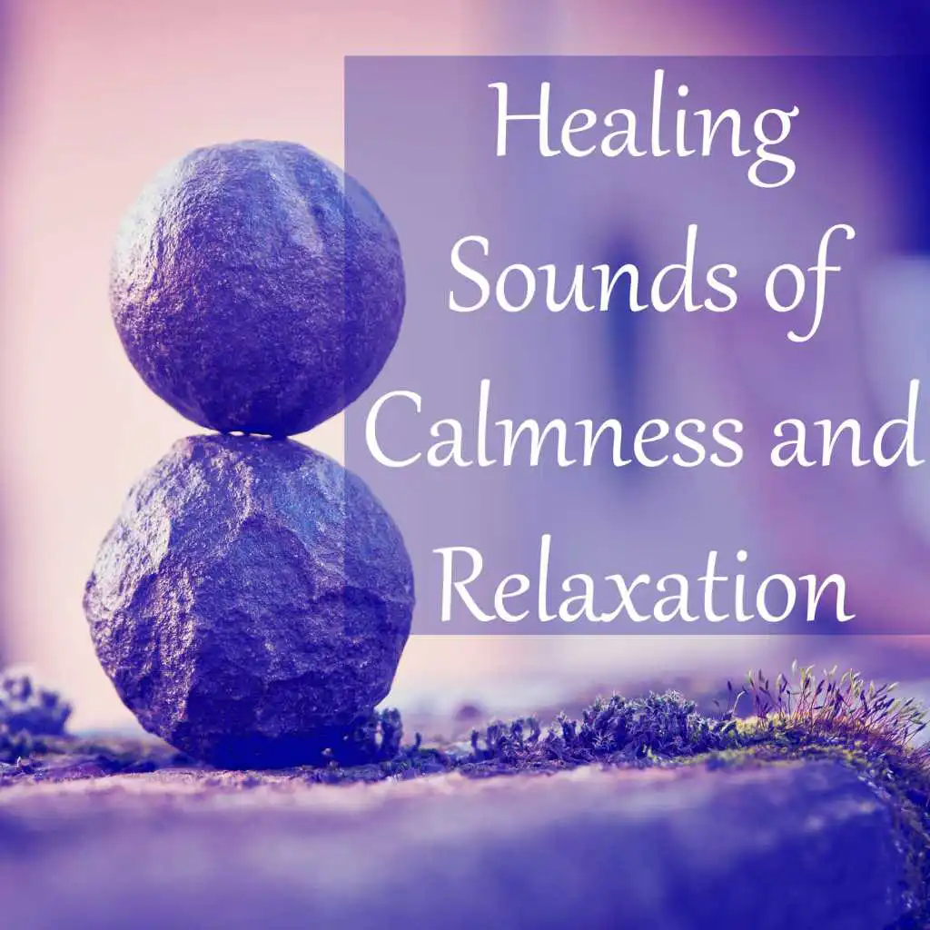 Healing Sounds of Calmness and Relaxation