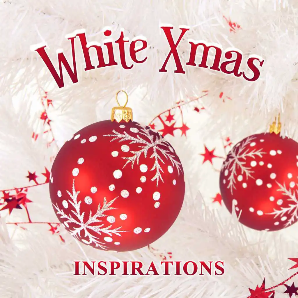White Xmas Inspirations: Best Winter Holiday Music, Traditional & Favourite Christmas Carols, Relax by Colorful Christmas Tree