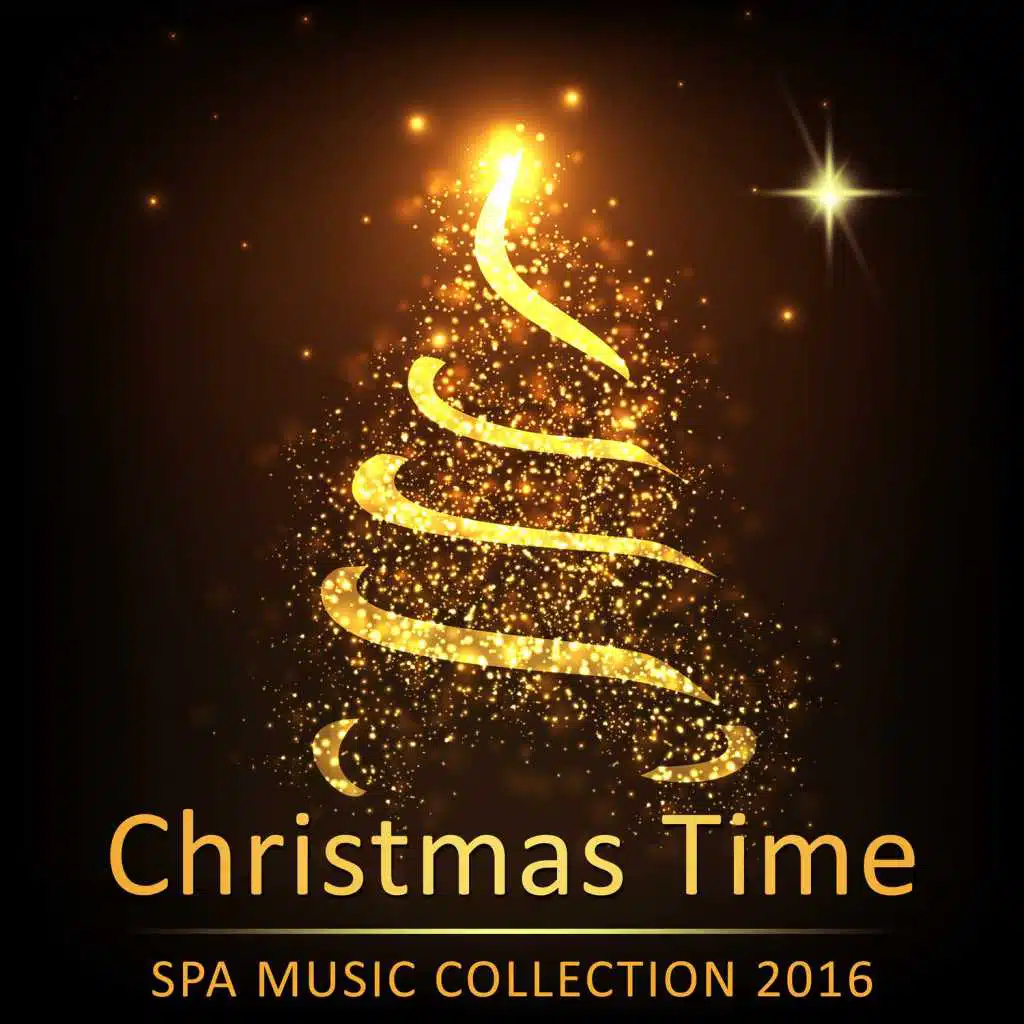 Christmas Time: Spa Music Collection 2016 - Soothing Nature Sounds for Wellness Center, Relaxing Massage, Stress Relief, Inner Peace & Wellbeing
