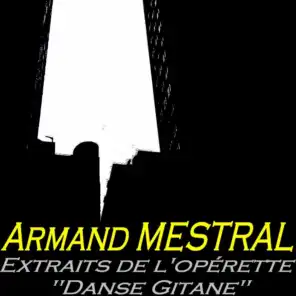 Armand Mestral (Extraits de l'opérette "Danse gitane")