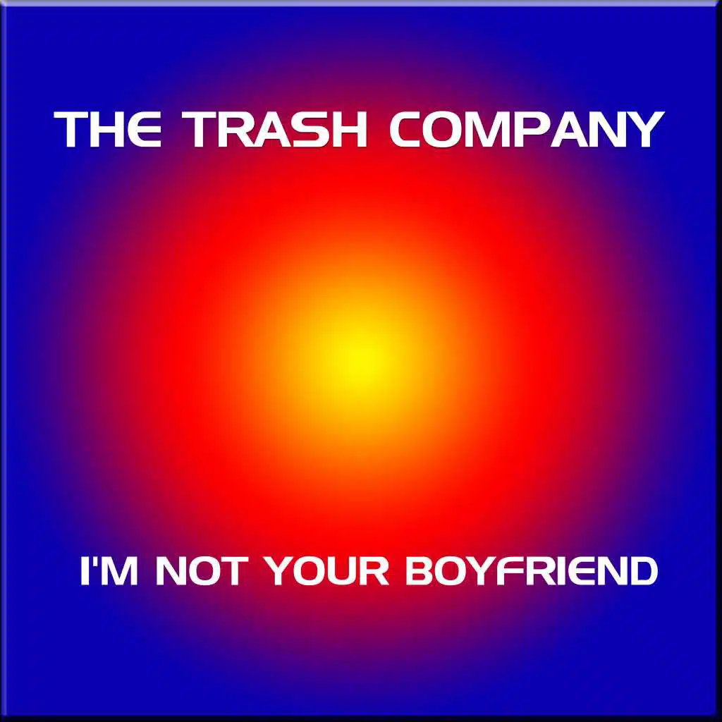 I'm Not Your Boyfriend
