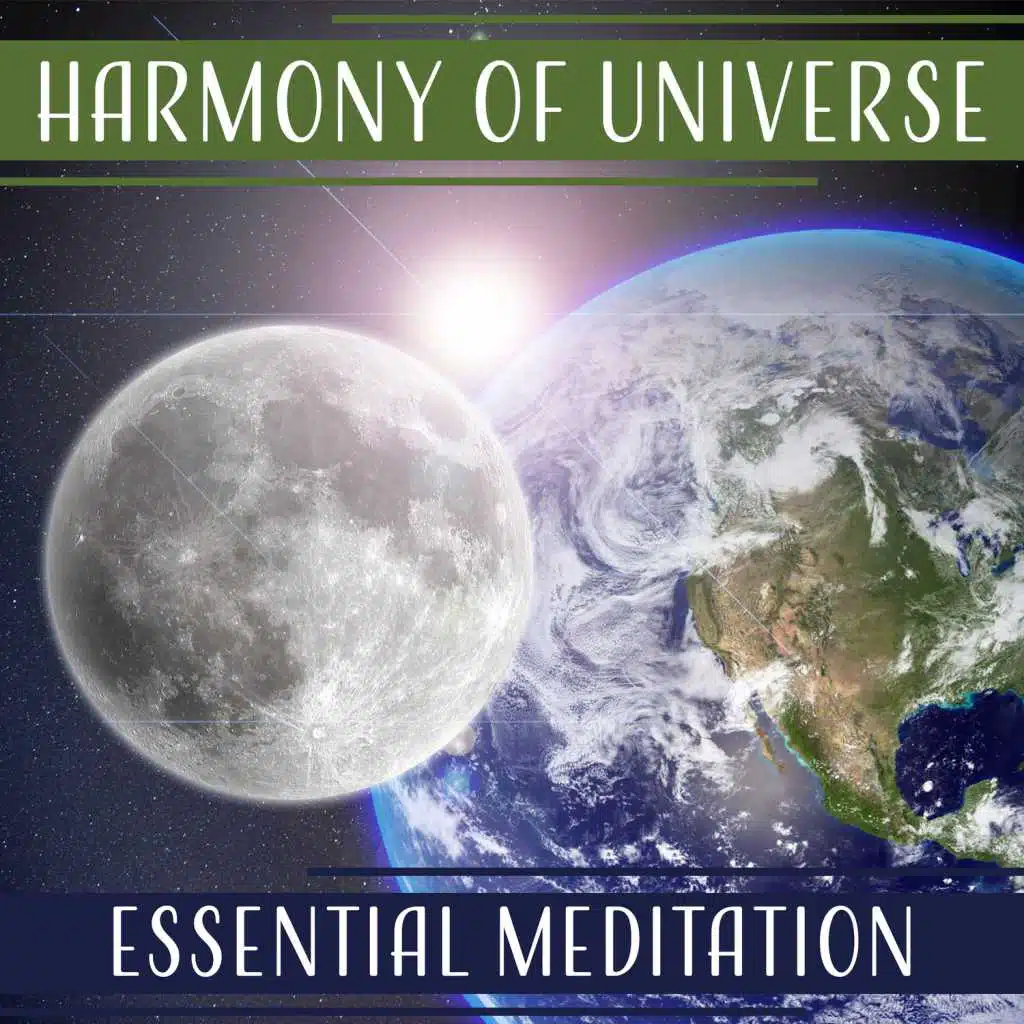Harmony of Universe: Essential Meditation, Music for Calm Down, Sacred Chants, Power of Mind, Emotional Health, Inner Awakening