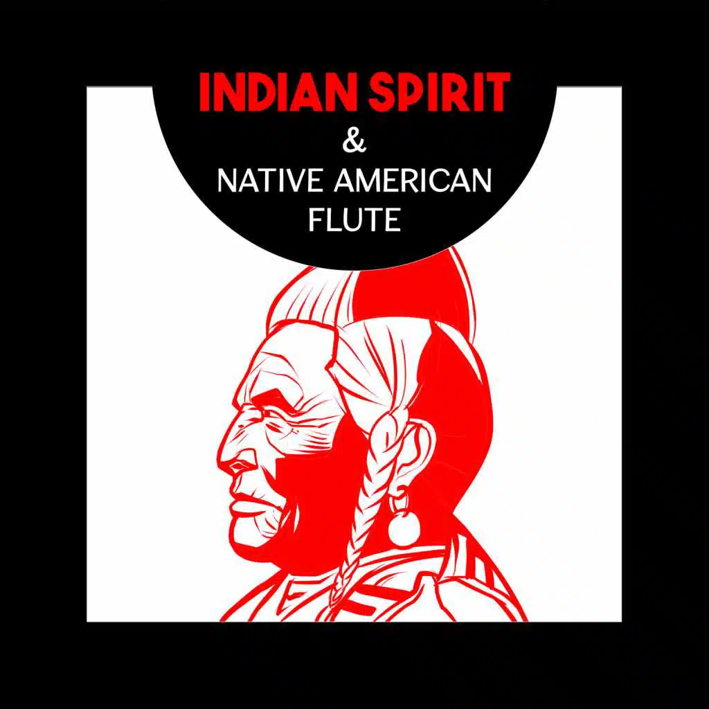 Indian Spirit & Native American Flute – Shamanic Dreams, Mystic Chants, Meditation Rituals, Empowerment, Mental Transformation