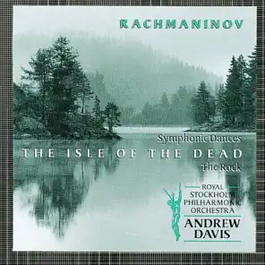 Rachmaninov : Symphonic Dances; The Isle of The Dead; The Rock