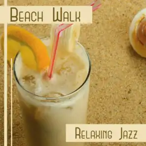 Beach Walk – Relaxing Jazz: Sunny Days, Easy Listening, Holiday at Seaside, Beach Bar Background Music, Cool Music, Positive Vibes