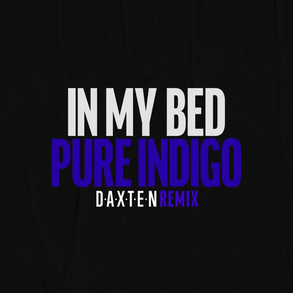 In My Bed (Daxten Remix)