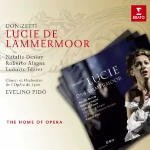 Natalie Dessay, Roberto Alagna, Ludovic Tézier, Evelino Pidò & Orchestre de l'Opéra National de Lyon